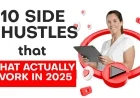 10 Side Hustles That Actually Work in 2025 (and How to Start Them Fast)